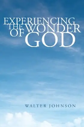 Johnson |  Experiencing the Wonder of God | eBook | Sack Fachmedien