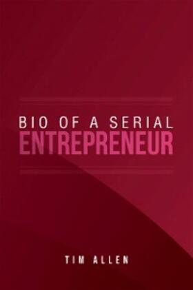 Allen |  Bio  of  a Serial Entrepreneur | eBook | Sack Fachmedien