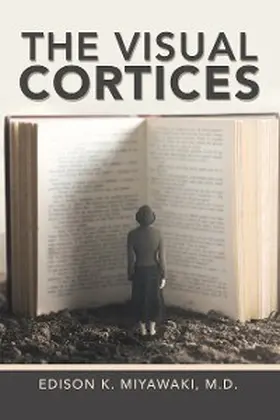 Miyawaki M. D. |  The Visual Cortices | eBook | Sack Fachmedien