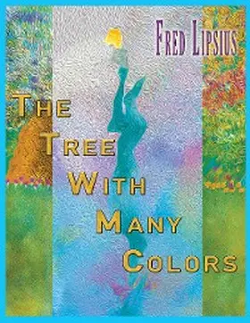 Lipsius |  The Tree with Many Colors | eBook | Sack Fachmedien