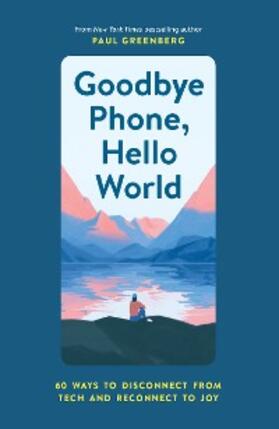 Greenberg |  Goodbye Phone, Hello World | eBook | Sack Fachmedien
