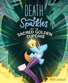 Justus |  Death & Sparkles and the Sacred Golden Cupcake | eBook | Sack Fachmedien