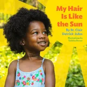Detrick-Jules |  My Hair Is Like the Sun | eBook | Sack Fachmedien