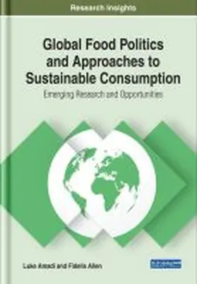 Amadi / Allen |  Global Food Politics and Approaches to Sustainable Consumption | Buch |  Sack Fachmedien