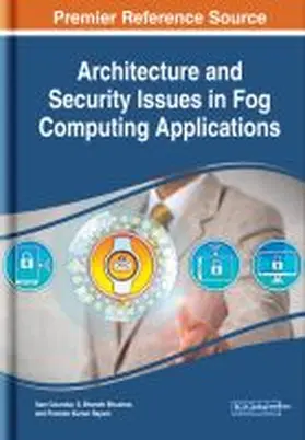 Goundar / Bhushan / Rayani |  Architecture and Security Issues in Fog Computing Applications | Buch |  Sack Fachmedien