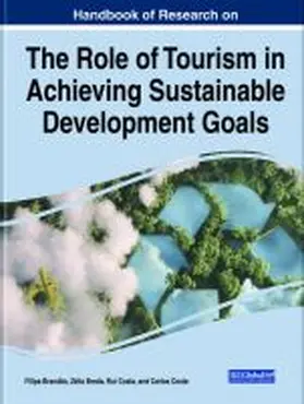 Brandão / Breda / Costa | Handbook of Research on the Role of Tourism in Achieving Sustainable Development Goals | Buch | 978-1-7998-5691-7 | sack.de