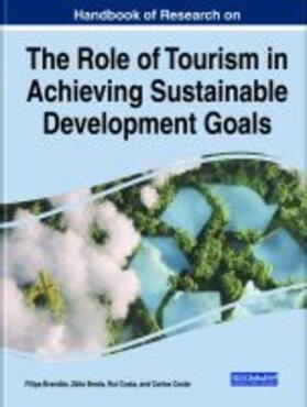 Brandão / Breda / Costa | Handbook of Research on the Role of Tourism in Achieving Sustainable Development Goals | Buch | 978-1-79985-691-7 | sack.de