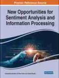 Bhatia / Sharaff / Sinha |  New Opportunities for Sentiment Analysis and Information Processing | Buch |  Sack Fachmedien