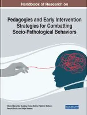 Buckley / Babic / Kadum |  Handbook of Research on Pedagogies and Early Intervention Strategies for Combatting Socio-Pathological Behaviors | Buch |  Sack Fachmedien