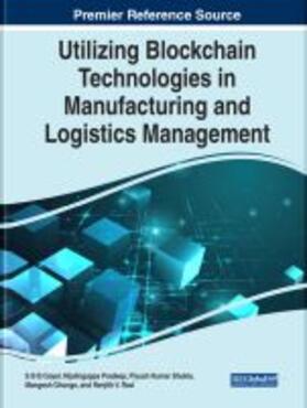 Goyal / Pradeep / Shukla | Utilizing Blockchain Technologies in Manufacturing and Logistics Management | Buch | 978-1-79988-697-6 | sack.de