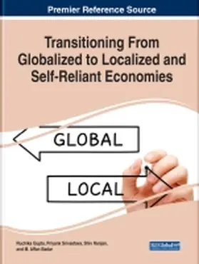 Gupta / Srivastava / Ranjan |  Transitioning From Globalized to Localized and Self-Reliant Economies | Buch |  Sack Fachmedien