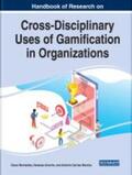 Amorim / Bernardes / Moreira |  Handbook of Research on Cross-Disciplinary Uses of Gamification in Organizations | Buch |  Sack Fachmedien