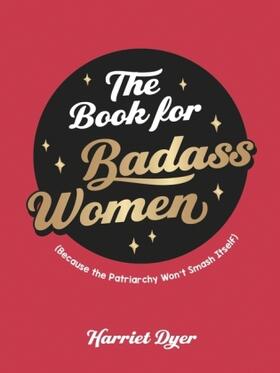 Dyer |  The Book for Badass Women | Buch |  Sack Fachmedien