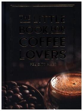 Hart |  The Little Book for Coffee Lovers | Buch |  Sack Fachmedien