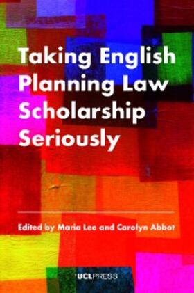 Lee / Abbot | Taking English Planning Law Scholarship Seriously | E-Book | sack.de