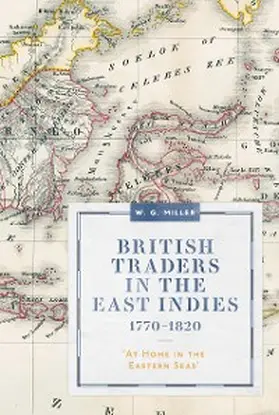 Miller | British Traders in the East Indies, 1770-1820 | E-Book | sack.de