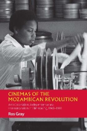 Gray |  Cinemas of the Mozambican Revolution | eBook | Sack Fachmedien