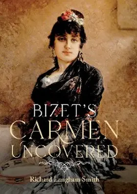 Langham Smith |  Bizet's Carmen Uncovered | eBook | Sack Fachmedien