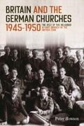 Howson |  Britain and the German Churches, 1945-1950 | eBook | Sack Fachmedien