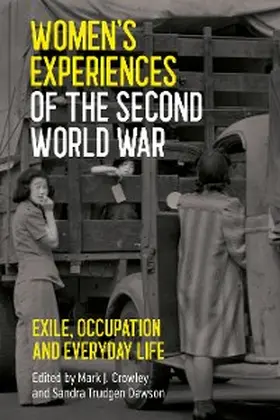 Crowley / Dawson |  Women's Experiences of the Second World War | eBook | Sack Fachmedien