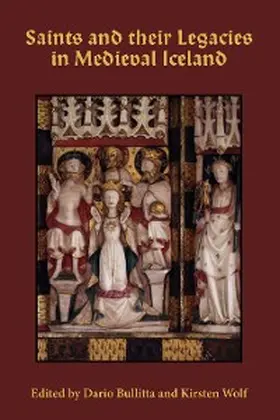 Wolf / Bullitta |  Saints and their Legacies in Medieval Iceland | eBook | Sack Fachmedien