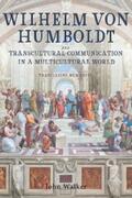 Walker |  Wilhelm von Humboldt and Transcultural Communication in a Multicultural World | eBook | Sack Fachmedien