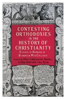 Gebarowski-Shafer / Null / Ryrie | Contesting Orthodoxies in the History of Christianity | E-Book | sack.de