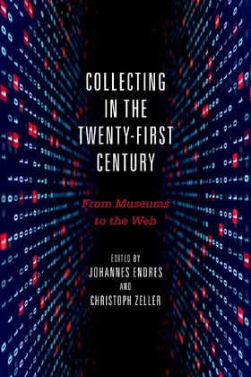 Endres / Zeller |  Collecting in the Twenty-First Century | eBook | Sack Fachmedien