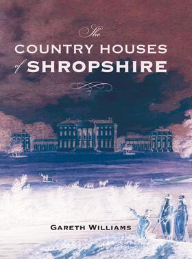 Williams |  The Country Houses of Shropshire | eBook | Sack Fachmedien