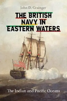 Grainger | The British Navy in Eastern Waters | E-Book | sack.de