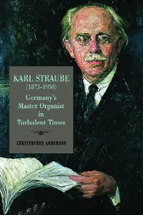 Anderson |  Karl Straube (1873-1950) | eBook | Sack Fachmedien