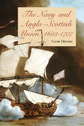 Helling, C: Navy and Anglo-Scottish Union, 1603-1707 | E-Book | www.sack.de
