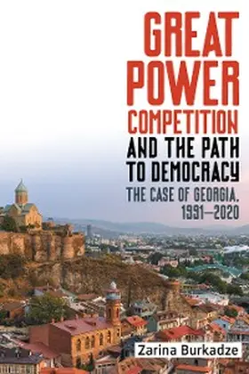 Burkadze |  Great Power Competition and the Path to Democracy | eBook | Sack Fachmedien