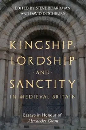 Boardman / Ditchburn | Kingship, Lordship and Sanctity in Medieval Britain | E-Book | sack.de