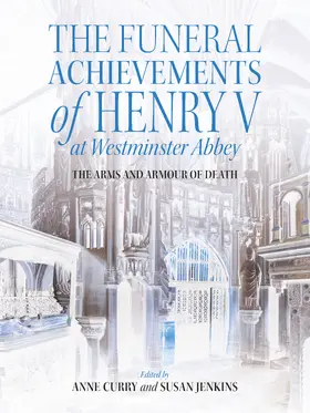 Curry / Jenkins | The Funeral Achievements of Henry V at Westminster Abbey | E-Book | sack.de