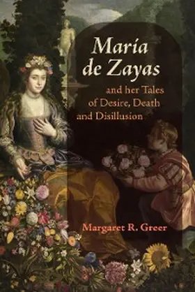 Greer |  María de Zayas and her Tales of Desire, Death and Disillusion | eBook | Sack Fachmedien