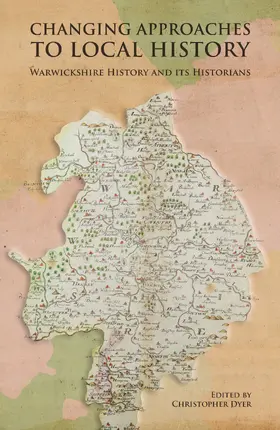 Dyer |  Changing Approaches to Local History: Warwickshire History and its Historians | eBook | Sack Fachmedien