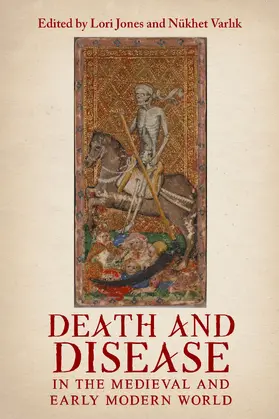 Jones / Varlik |  Death and Disease in the Medieval and Early Modern World | eBook | Sack Fachmedien