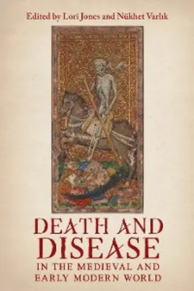Jones / Varlik |  Death and Disease in the Medieval and Early Modern World | eBook | Sack Fachmedien