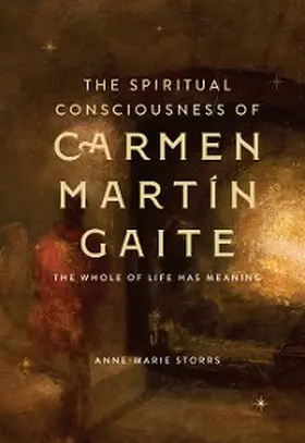 Storrs | The Spiritual Consciousness of Carmen Martín Gaite | E-Book | www.sack.de