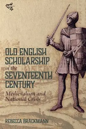 Brackmann | Old English Scholarship in the Seventeenth Century | E-Book | sack.de