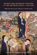 Hotchin / Thibaut |  Women and Monastic Reform in the Medieval West, c. 1000 – 1500 | eBook | Sack Fachmedien
