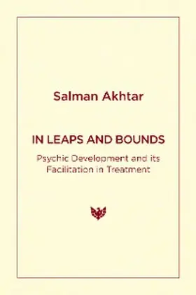 Akhtar |  In Leaps and Bounds : Psychic Development and its Facilitation in Treatment | eBook | Sack Fachmedien