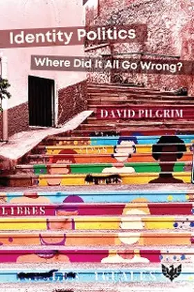 Pilgrim |  Identity Politics : Where Did It All Go Wrong? | eBook | Sack Fachmedien