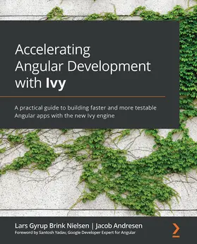 Nielsen / Carniatto / Andresen |  Accelerating Angular Development with Ivy | eBook | Sack Fachmedien