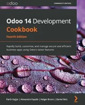 Gajjar / Fayolle / Brunn |  Odoo 14 Development Cookbook | eBook | Sack Fachmedien