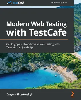 Shpakovskyi |  Modern Web Testing with TestCafe | eBook | Sack Fachmedien