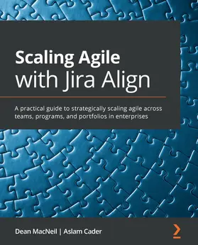 MacNeil / Cader |  Scaling Agile with Jira Align | eBook | Sack Fachmedien
