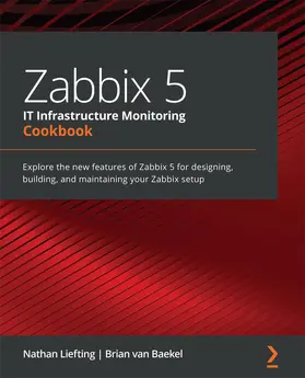 Liefting / Baekel |  Zabbix 5 IT Infrastructure Monitoring Cookbook | eBook | Sack Fachmedien