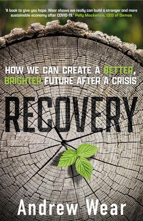Wear | Recovery: How We Can Create a Better, Brighter Future After a Crisis | Buch | 978-1-80031-340-8 | sack.de